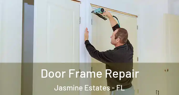 Door Frame Repair Jasmine Estates - FL