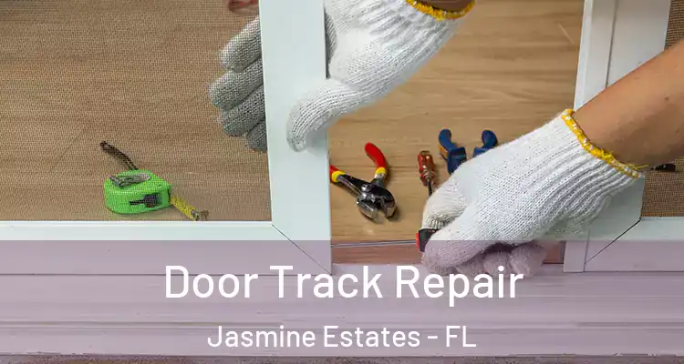  Door Track Repair Jasmine Estates - FL