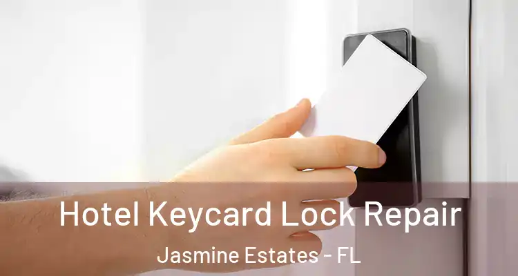  Hotel Keycard Lock Repair Jasmine Estates - FL