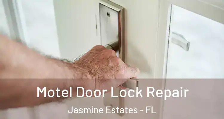  Motel Door Lock Repair Jasmine Estates - FL