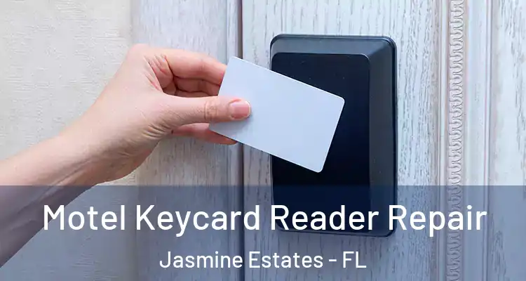  Motel Keycard Reader Repair Jasmine Estates - FL