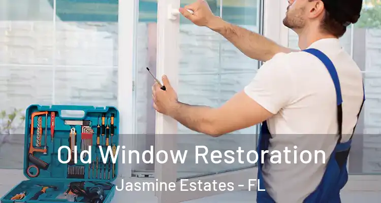  Old Window Restoration Jasmine Estates - FL