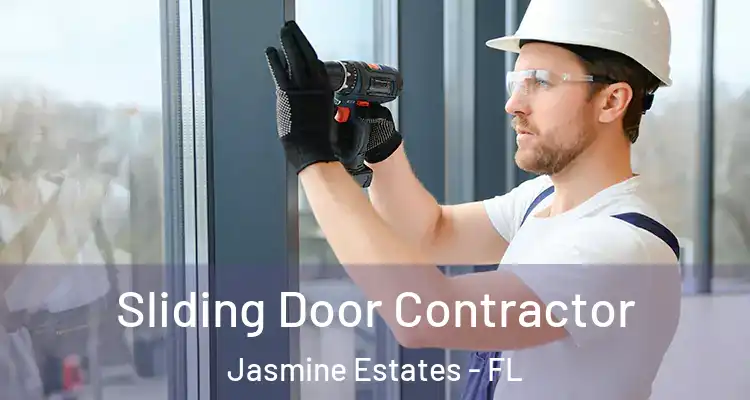  Sliding Door Contractor Jasmine Estates - FL