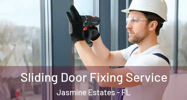  Sliding Door Fixing Service Jasmine Estates - FL
