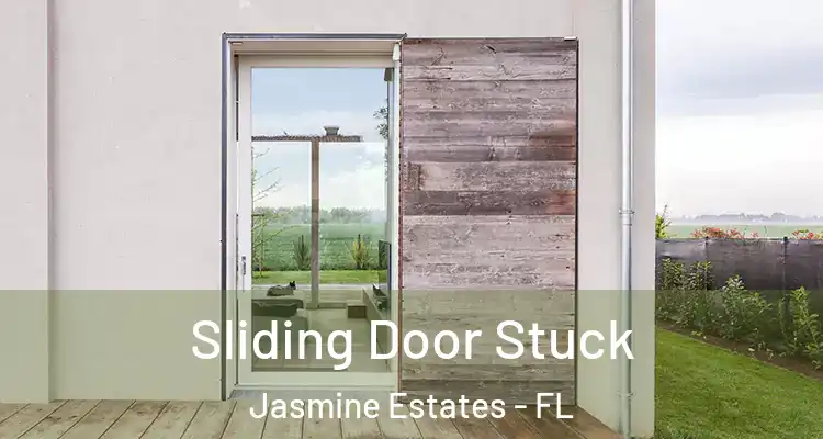  Sliding Door Stuck Jasmine Estates - FL